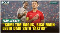 Ivar Jenner Ungkap Kekuatan Timnas Indonesia: Kami Tim Bagus, Bisa Main Lebih dari Satu Taktik!