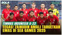 Zainudin Amali Optimistis Timnas Indonesia U-22 Pertahankan Emas: Cabor dan Kemenpora Bisa Berbeda!